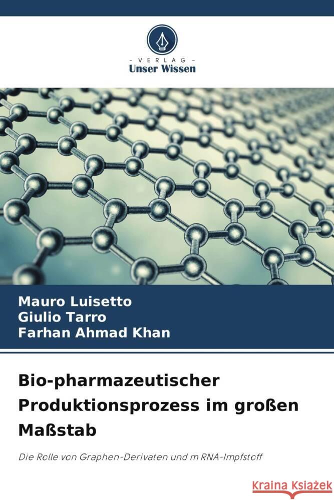 Bio-pharmazeutischer Produktionsprozess im großen Maßstab Luisetto, Mauro, Tarro, Giulio, Khan, Farhan Ahmad 9786205166079