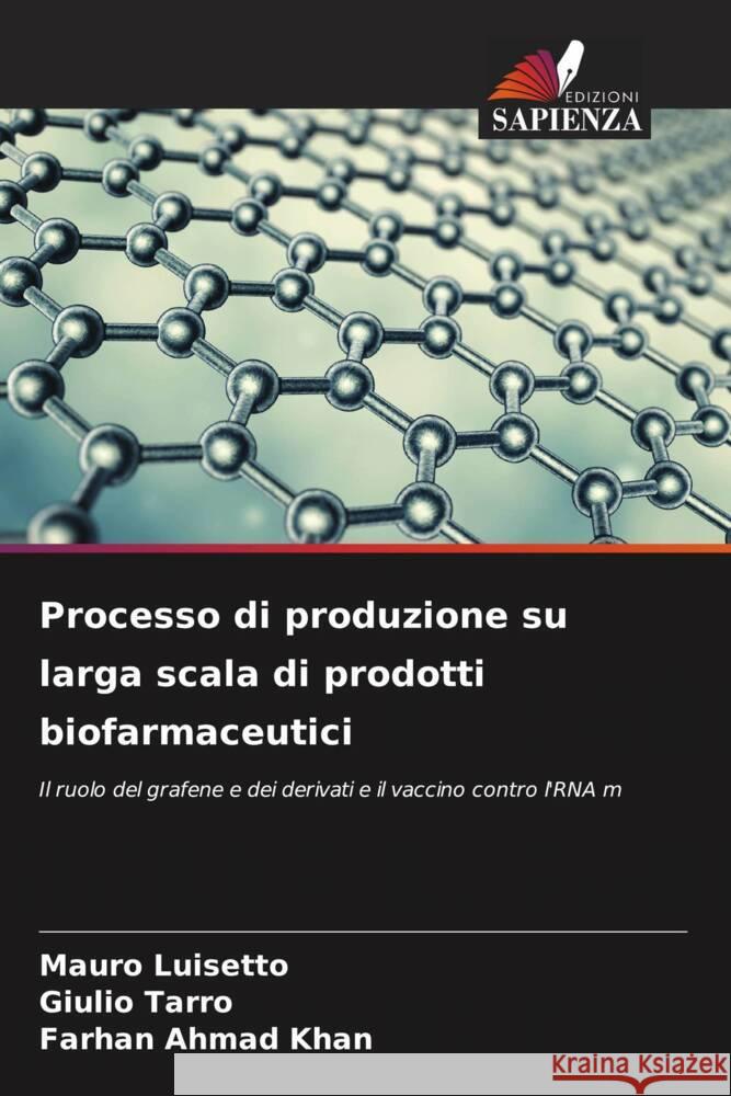 Processo di produzione su larga scala di prodotti biofarmaceutici Luisetto, Mauro, Tarro, Giulio, Khan, Farhan Ahmad 9786205166109