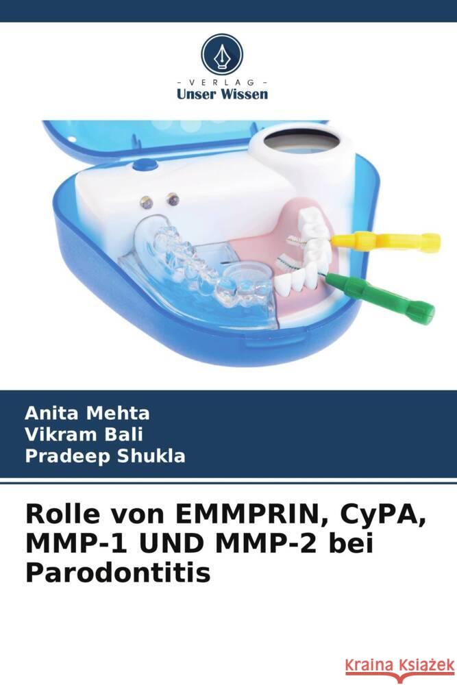 Rolle von EMMPRIN, CyPA, MMP-1 UND MMP-2 bei Parodontitis Mehta, Anita, Bali, Vikram, Shukla, Pradeep 9786205166260