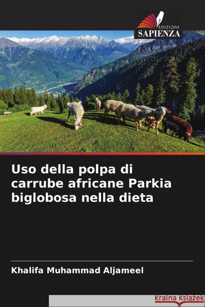 Uso della polpa di carrube africane Parkia biglobosa nella dieta Aljameel, Khalifa Muhammad 9786205167304