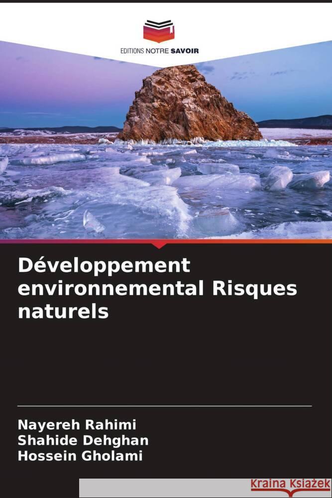 Développement environnemental Risques naturels Rahimi, Nayereh, Dehghan, Shahide, Gholami, Hossein 9786205168912