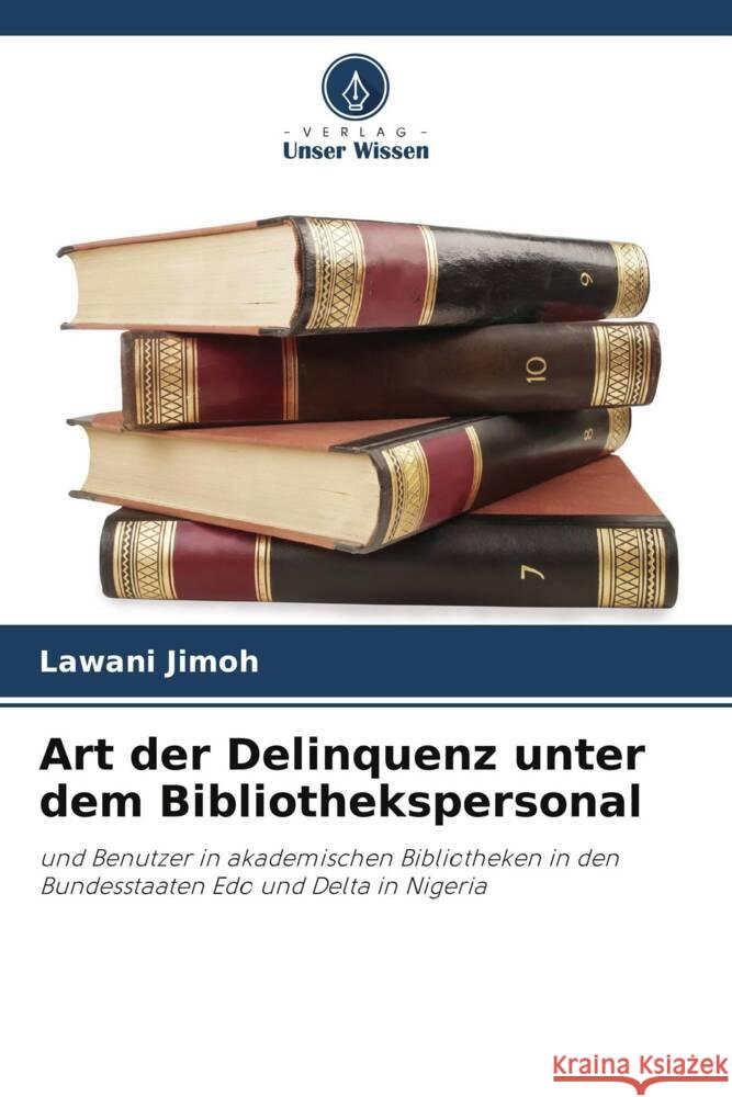 Art der Delinquenz unter dem Bibliothekspersonal Jimoh, Lawani 9786205169810
