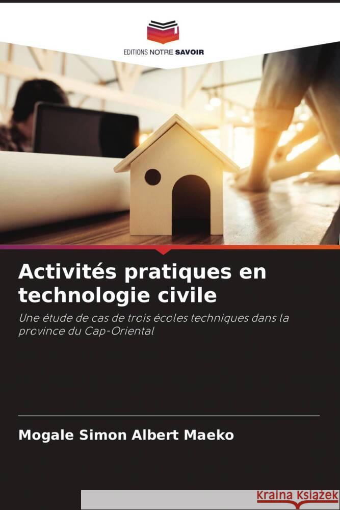 Activités pratiques en technologie civile Maeko, Mogale Simon Albert 9786205169902