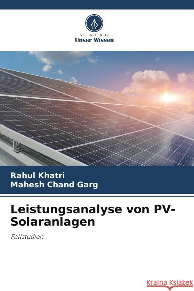 Leistungsanalyse von PV-Solaranlagen Khatri, Rahul, Garg, Mahesh Chand 9786205170564