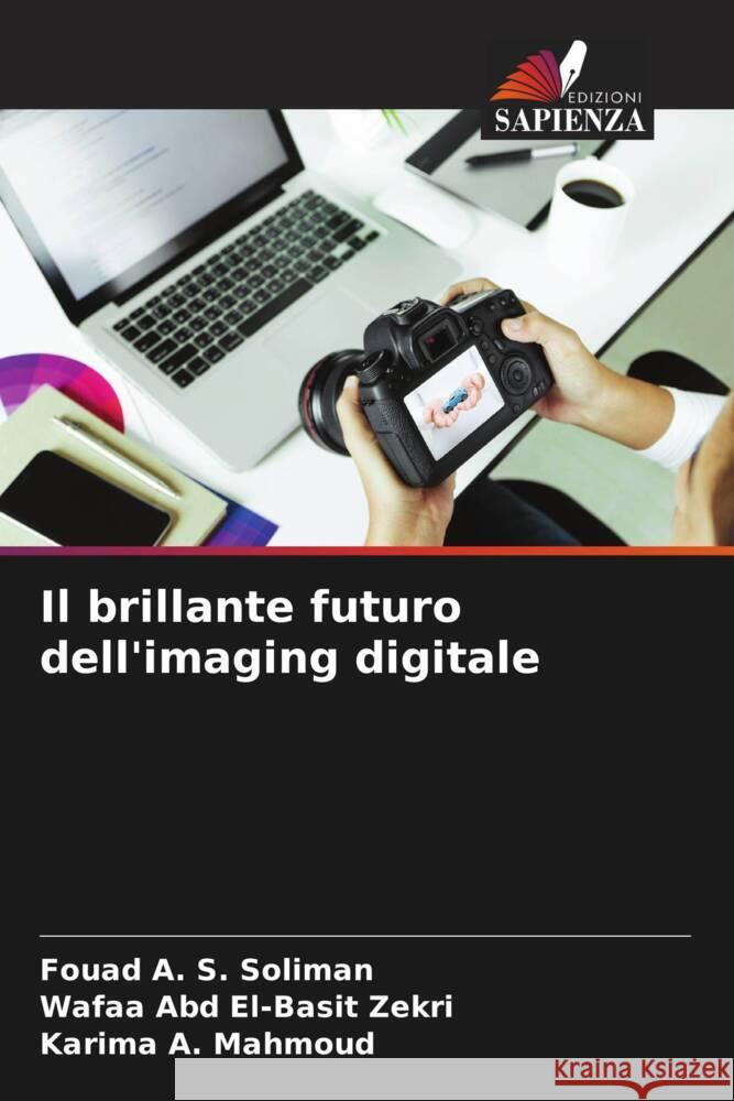 Il brillante futuro dell'imaging digitale Soliman, Fouad A. S., Zekri, Wafaa Abd El-Basit, Mahmoud, Karima A. 9786205171097