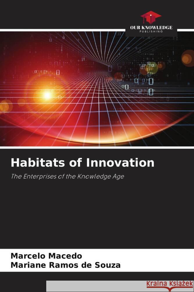 Habitats of Innovation Macedo, Marcelo, Souza, Mariane Ramos de 9786205173220 Our Knowledge Publishing