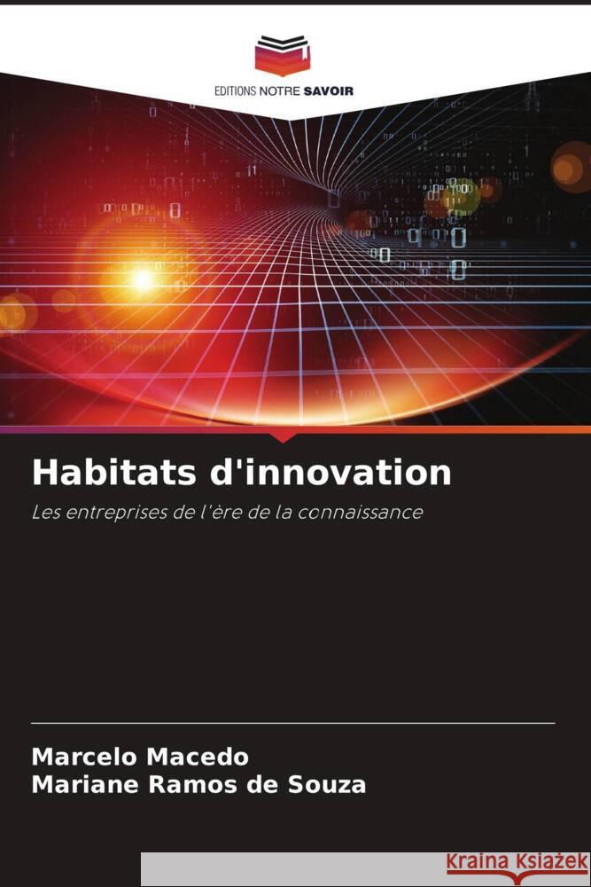 Habitats d'innovation Macedo, Marcelo, Souza, Mariane Ramos de 9786205173244 Editions Notre Savoir