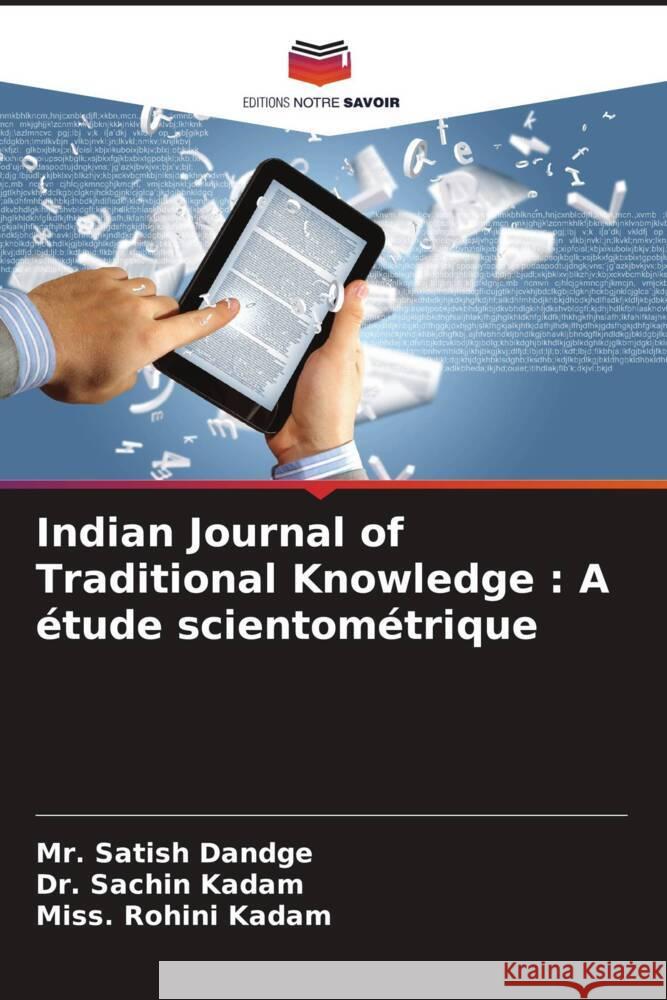 Indian Journal of Traditional Knowledge : A étude scientométrique Dandge, Mr. Satish, Kadam, Dr. Sachin, Kadam, Miss. Rohini 9786205173886