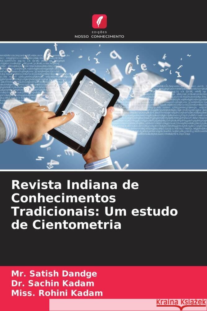 Revista Indiana de Conhecimentos Tradicionais: Um estudo de Cientometria Dandge, Mr. Satish, Kadam, Dr. Sachin, Kadam, Miss. Rohini 9786205173909