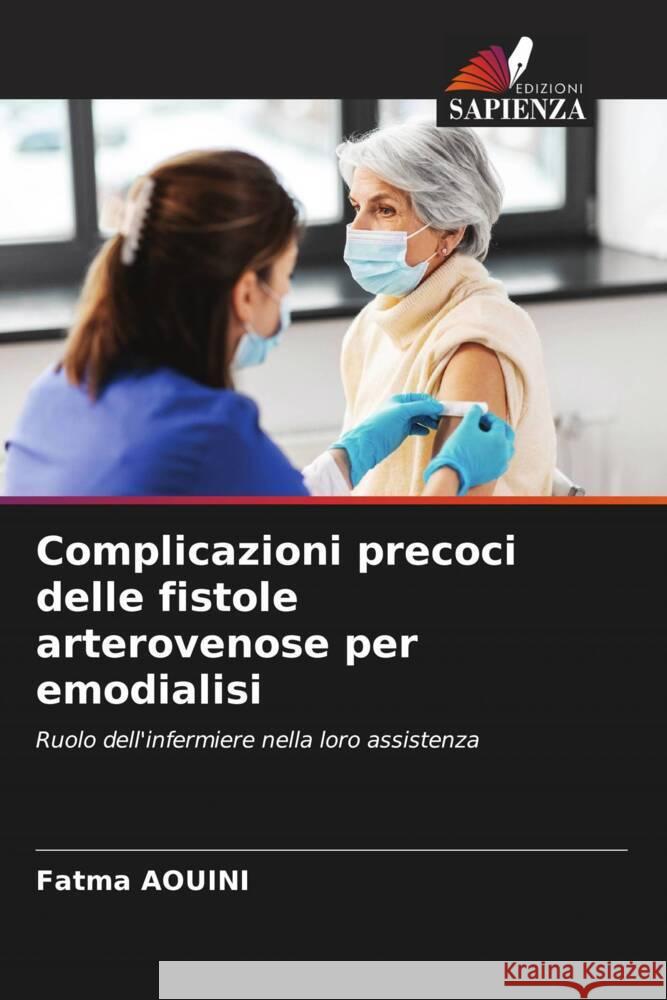 Complicazioni precoci delle fistole arterovenose per emodialisi AOUINI, Fatma 9786205174289 Edizioni Sapienza