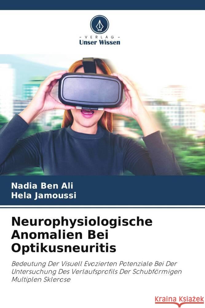 Neurophysiologische Anomalien Bei Optikusneuritis Ben Ali, Nadia, Jamoussi, Hela 9786205174364 Verlag Unser Wissen