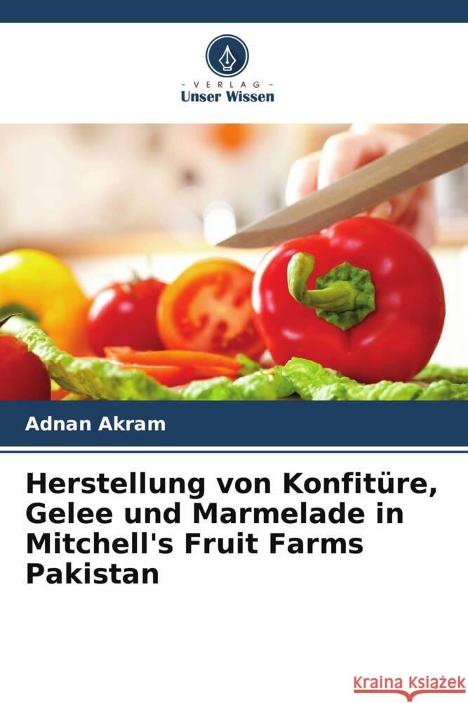 Herstellung von Konfitüre, Gelee und Marmelade in Mitchell's Fruit Farms Pakistan Akram, Adnan 9786205175019