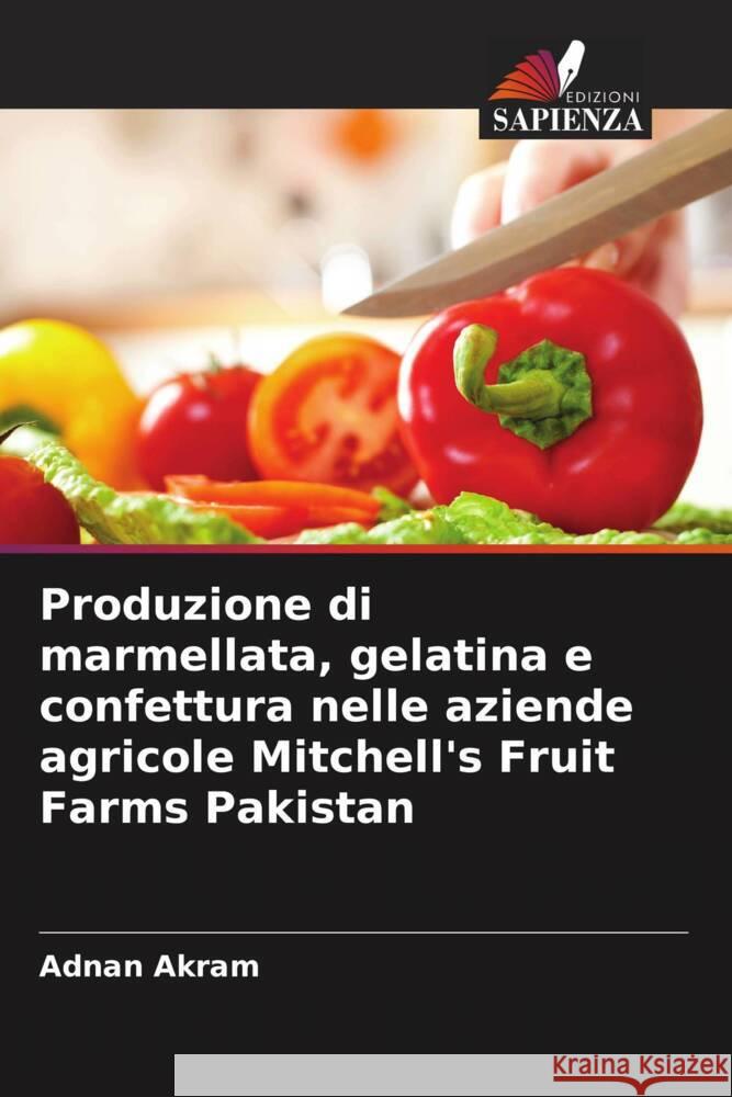 Produzione di marmellata, gelatina e confettura nelle aziende agricole Mitchell's Fruit Farms Pakistan Akram, Adnan 9786205175040