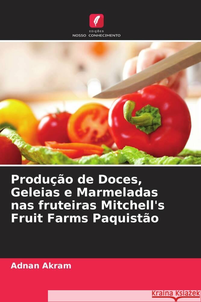 Produção de Doces, Geleias e Marmeladas nas fruteiras Mitchell's Fruit Farms Paquistão Akram, Adnan 9786205175057