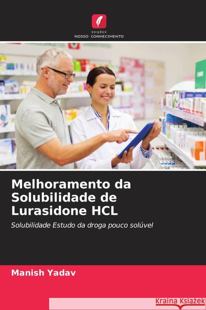 Melhoramento da Solubilidade de Lurasidone HCL Yadav, Manish 9786205175651