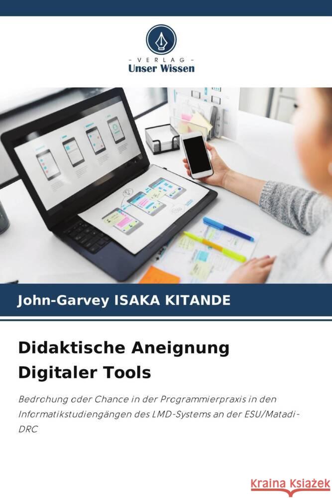 Didaktische Aneignung Digitaler Tools ISAKA KITANDE, John-Garvey 9786205175705