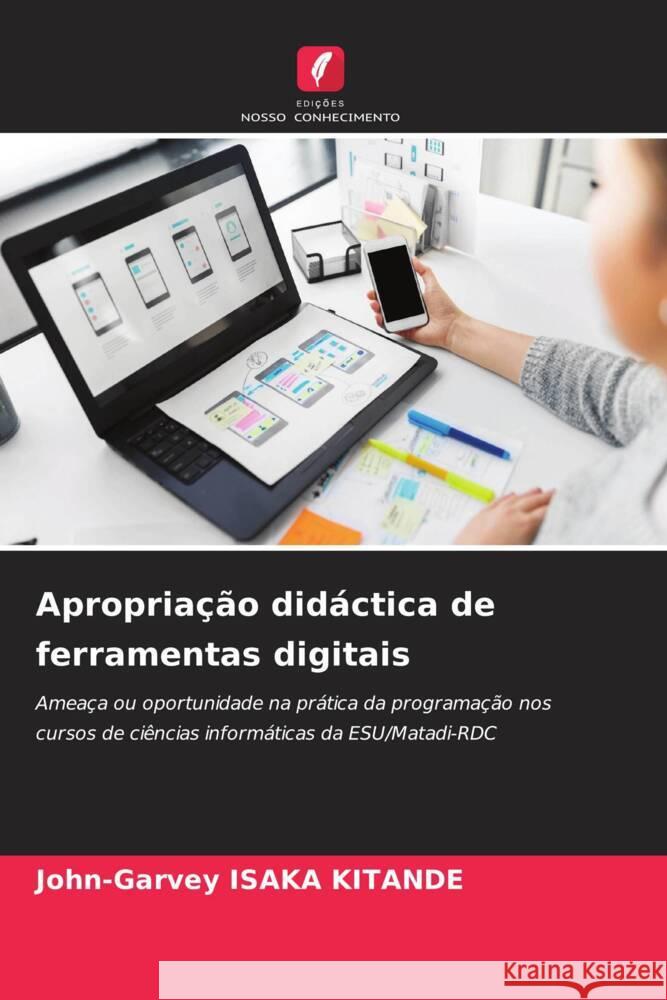 Apropriação didáctica de ferramentas digitais ISAKA KITANDE, John-Garvey 9786205175859