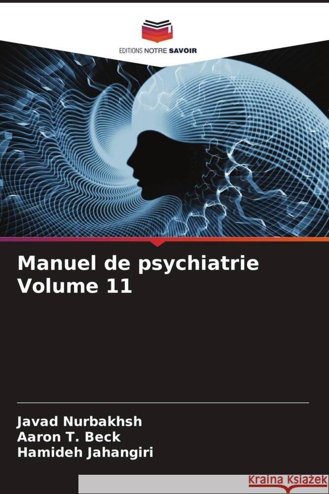 Manuel de psychiatrie Volume 11 Nurbakhsh, Javad, Beck, Aaron T., Jahangiri, Hamideh 9786205176245