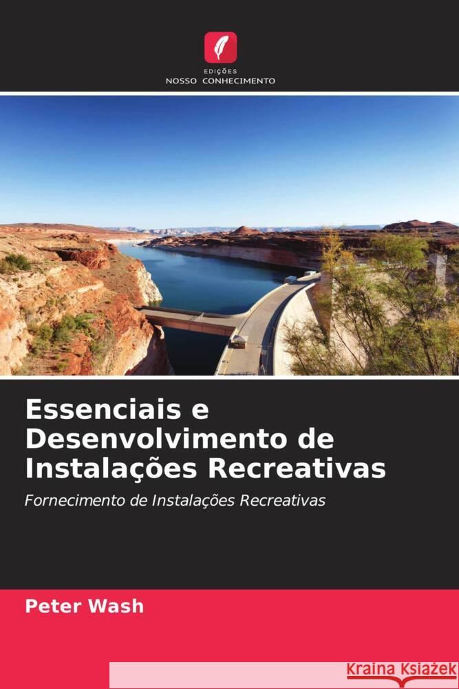 Essenciais e Desenvolvimento de Instala??es Recreativas Peter Wash 9786205176399