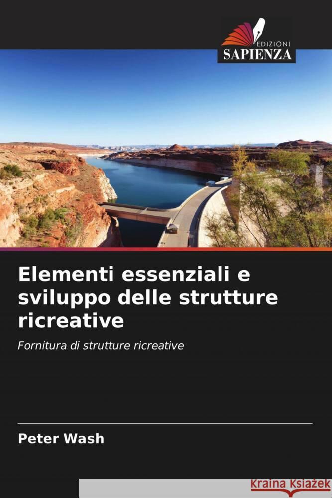 Elementi essenziali e sviluppo delle strutture ricreative Wash, Peter 9786205176443 Edizioni Sapienza