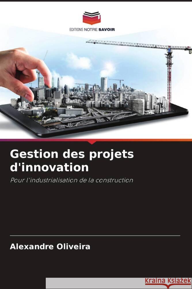 Gestion des projets d'innovation Oliveira, Alexandre 9786205176603