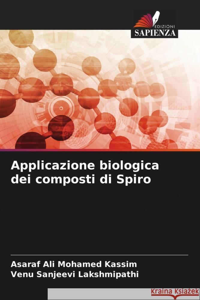 Applicazione biologica dei composti di Spiro Mohamed Kassim, Asaraf Ali, Lakshmipathi, Venu Sanjeevi 9786205176672