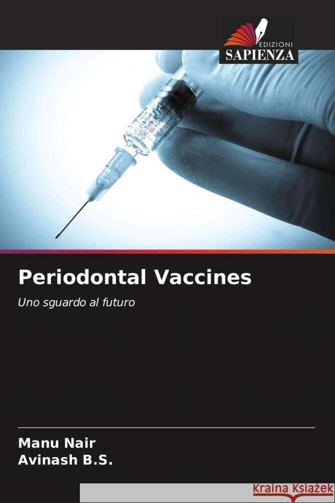 Periodontal Vaccines Nair, Manu, B.S., Avinash 9786205177167