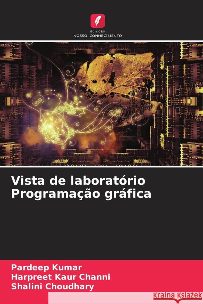 Vista de laboratório Programação gráfica Kumar, Pardeep, Channi, Harpreet Kaur, Choudhary, Shalini 9786205177662 Edições Nosso Conhecimento