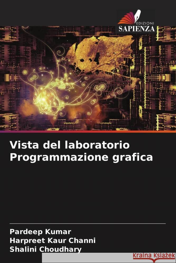 Vista del laboratorio Programmazione grafica Kumar, Pardeep, Channi, Harpreet Kaur, Choudhary, Shalini 9786205177679 Edizioni Sapienza