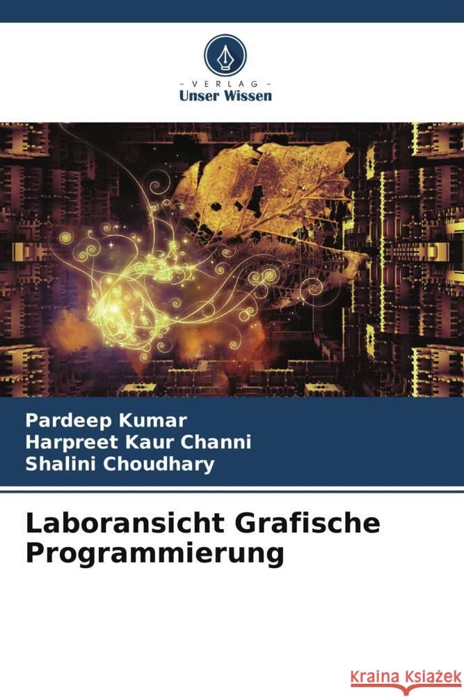 Laboransicht Grafische Programmierung Kumar, Pardeep, Channi, Harpreet Kaur, Choudhary, Shalini 9786205177709 Verlag Unser Wissen