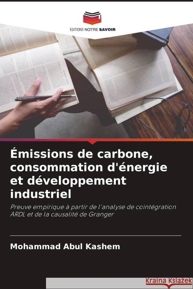 Émissions de carbone, consommation d'énergie et développement industriel Abul Kashem, Mohammad 9786205178331