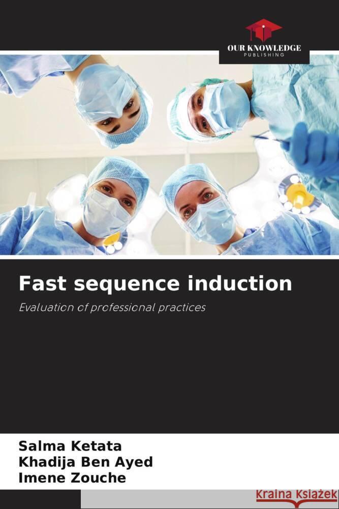 Fast sequence induction Ketata, Salma, Ben Ayed, Khadija, Zouche, Imene 9786205179925 Our Knowledge Publishing