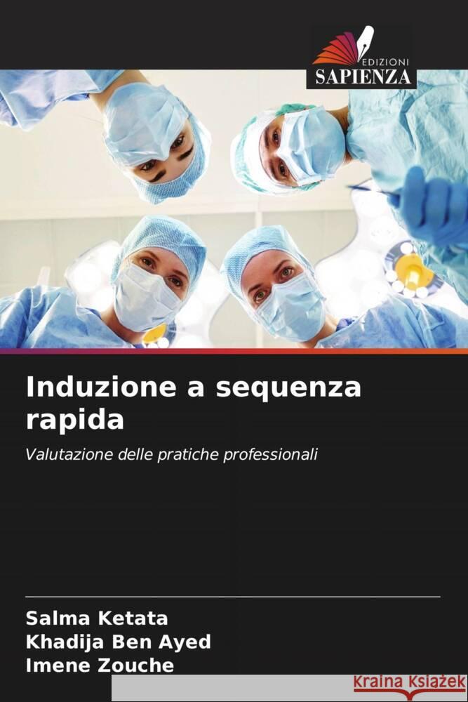 Induzione a sequenza rapida Ketata, Salma, Ben Ayed, Khadija, Zouche, Imene 9786205179949 Edizioni Sapienza