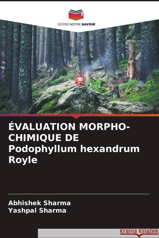 ÉVALUATION MORPHO-CHIMIQUE DE Podophyllum hexandrum Royle Sharma, Abhishek, Sharma, Yashpal 9786205180266 Editions Notre Savoir