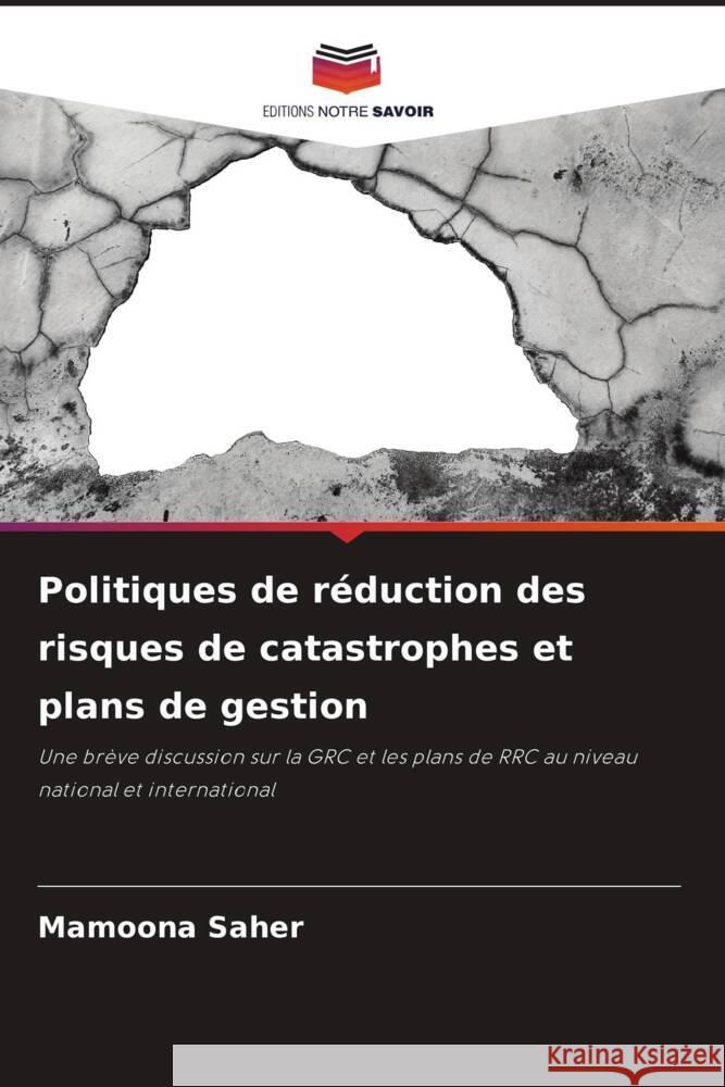 Politiques de réduction des risques de catastrophes et plans de gestion Saher, Mamoona 9786205180310