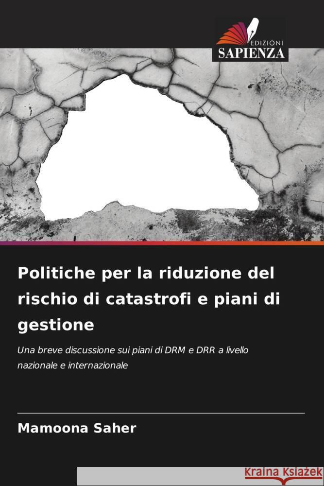 Politiche per la riduzione del rischio di catastrofi e piani di gestione Saher, Mamoona 9786205180334