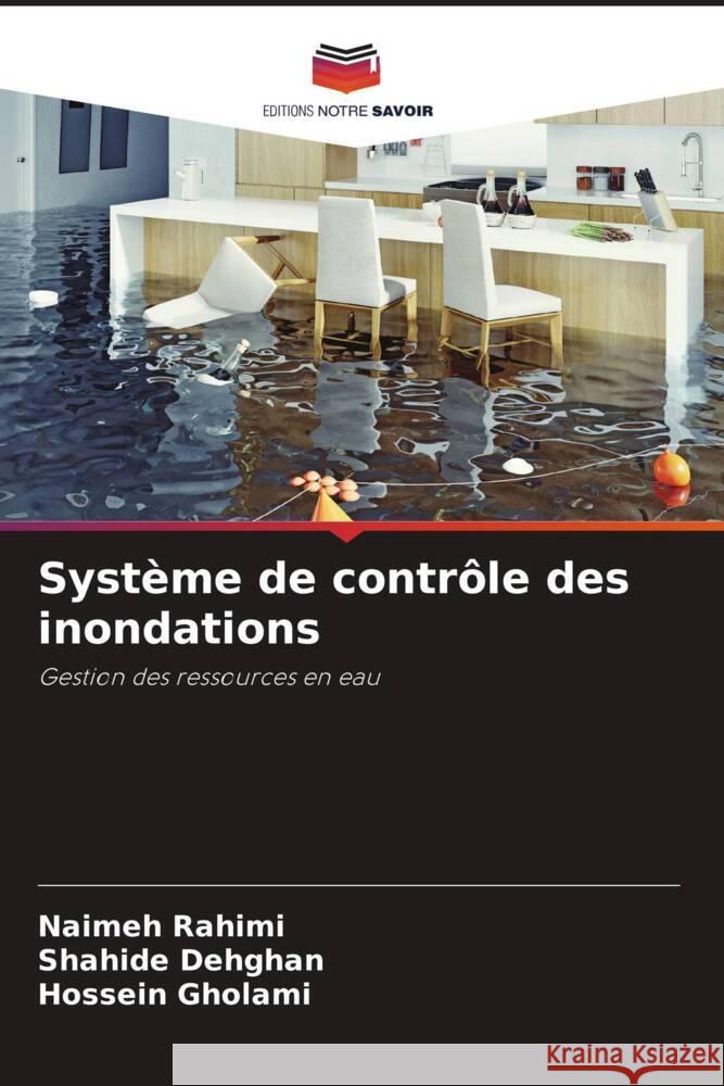 Système de contrôle des inondations Rahimi, Naimeh, Dehghan, Shahide, Gholami, Hossein 9786205180358