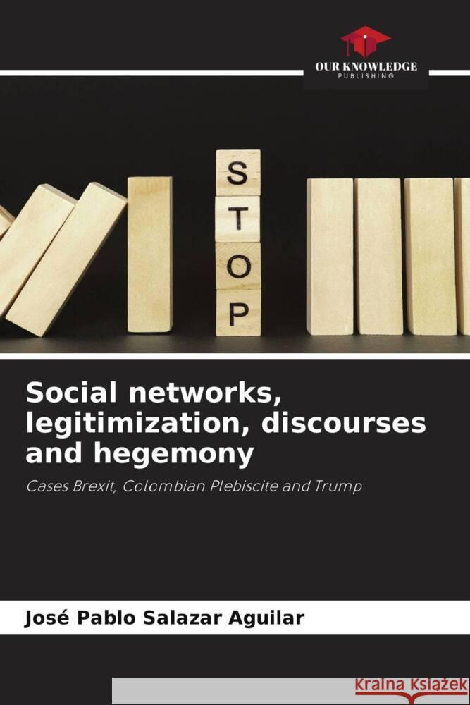 Social networks, legitimization, discourses and hegemony Salazar Aguilar, José Pablo 9786205180532