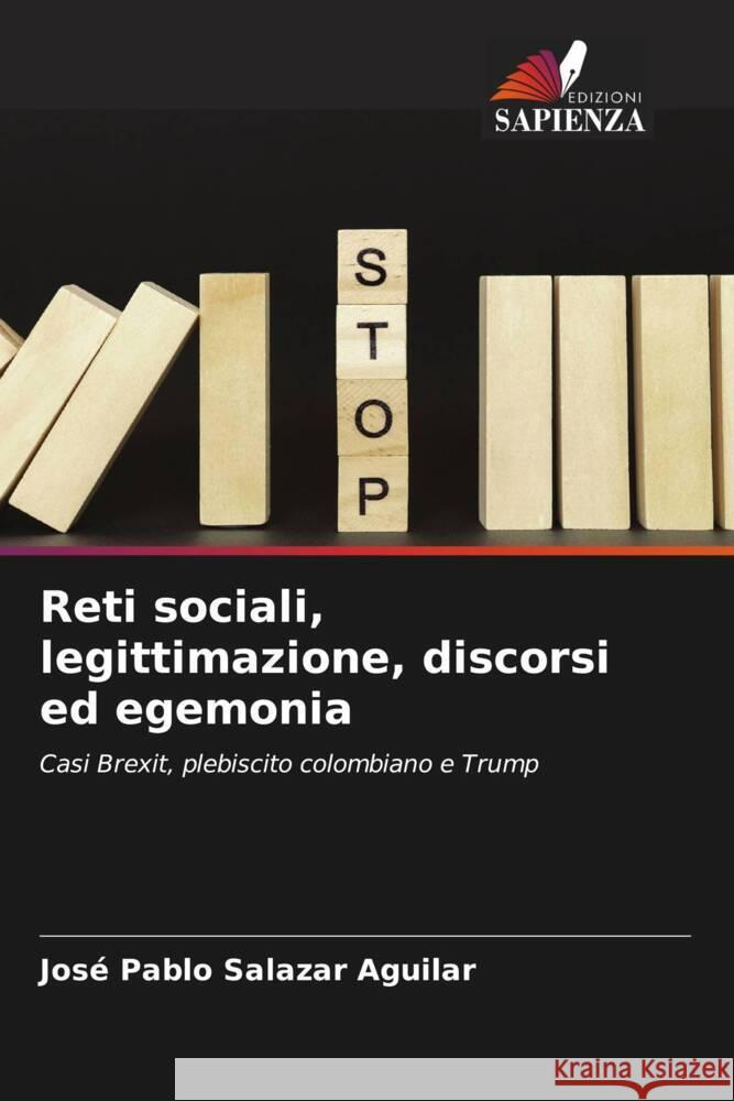 Reti sociali, legittimazione, discorsi ed egemonia Salazar Aguilar, José Pablo 9786205180556