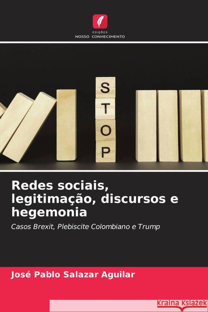 Redes sociais, legitimação, discursos e hegemonia Salazar Aguilar, José Pablo 9786205180563