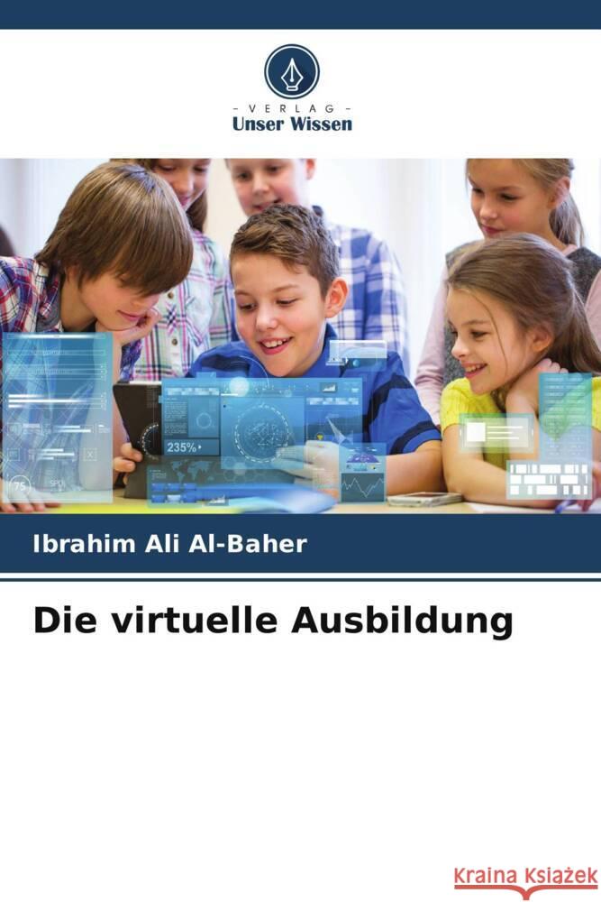 Die virtuelle Ausbildung Ali Al-Baher, Ibrahim 9786205181737