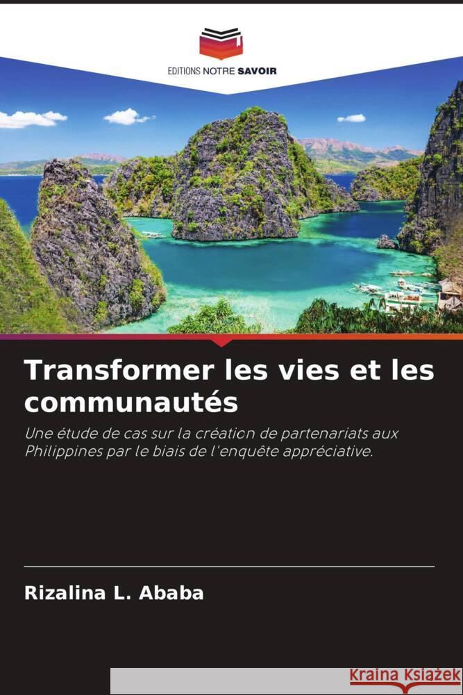 Transformer les vies et les communautés Ababa, Rizalina L. 9786205182482 Editions Notre Savoir