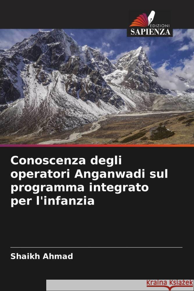 Conoscenza degli operatori Anganwadi sul programma integrato per l'infanzia Ahmad, Shaikh 9786205182642