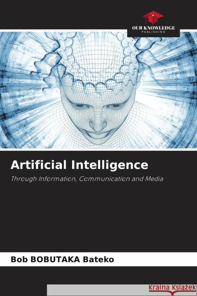 Artificial Intelligence Bobutaka Bateko, Bob 9786205184103 Our Knowledge Publishing