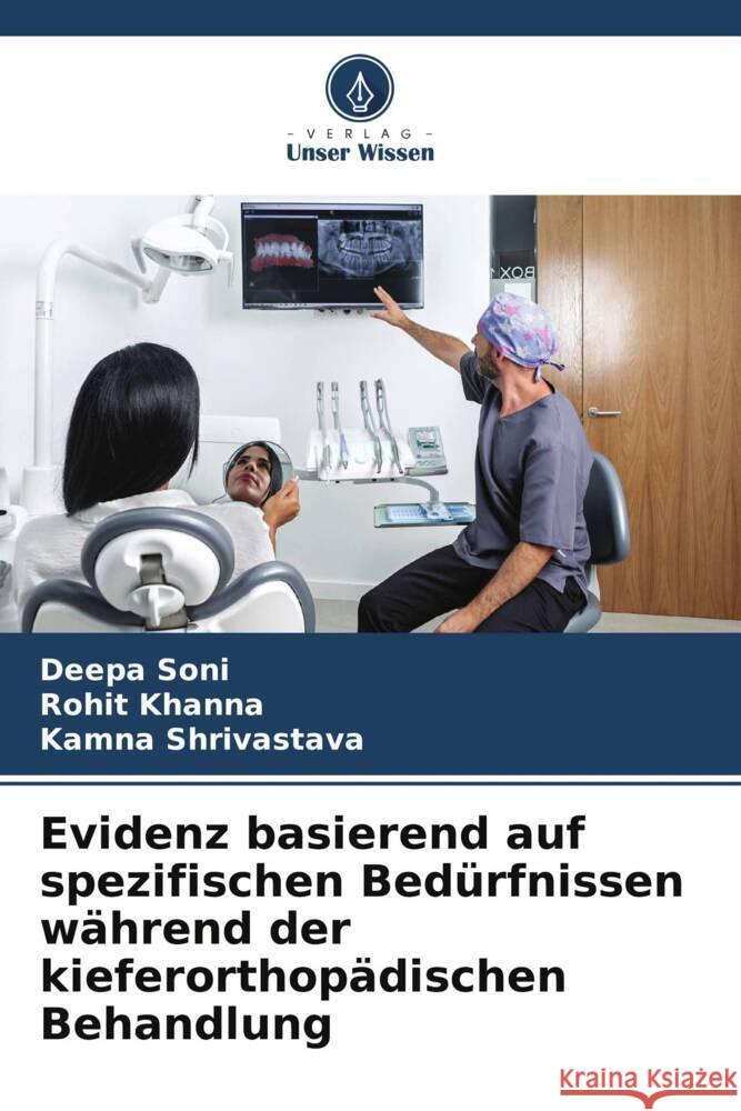 Evidenz basierend auf spezifischen Bedürfnissen während der kieferorthopädischen Behandlung Soni, Deepa, Khanna, Rohit, Shrivastava, Kamna 9786205184714 Verlag Unser Wissen