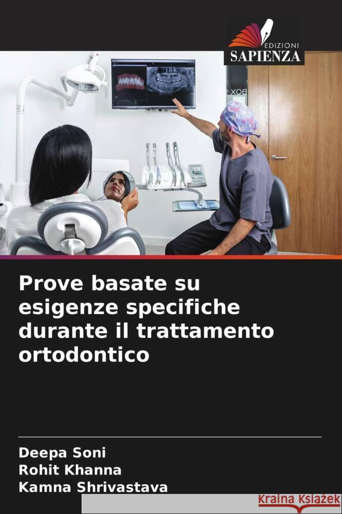 Prove basate su esigenze specifiche durante il trattamento ortodontico Soni, Deepa, Khanna, Rohit, Shrivastava, Kamna 9786205184738