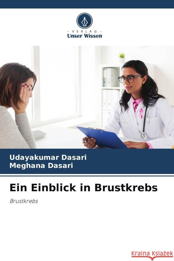 Ein Einblick in Brustkrebs Dasari, Udayakumar, Dasari, Meghana 9786205184806 Verlag Unser Wissen