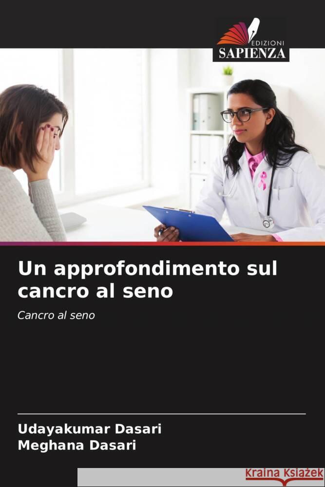 Un approfondimento sul cancro al seno Dasari, Udayakumar, Dasari, Meghana 9786205184837 Edizioni Sapienza