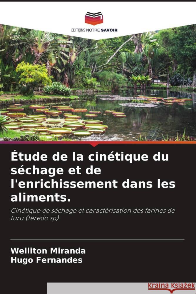 Étude de la cinétique du séchage et de l'enrichissement dans les aliments. Miranda, Welliton, Fernandes, Hugo 9786205185414