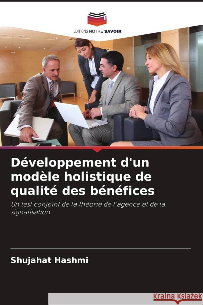 Développement d'un modèle holistique de qualité des bénéfices Hashmi, Shujahat 9786205185889 Editions Notre Savoir